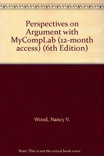 Perspectives on Argument with MyCompLab (12-month access) (6th Edition)