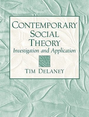 Contemporary Social Theory: Investigation And Application- (Value Pack w/MyLab Search)
