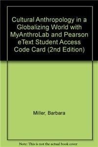 Cultural Anthropology in a Globalizing World + Myanthrolab and Pearson Etext