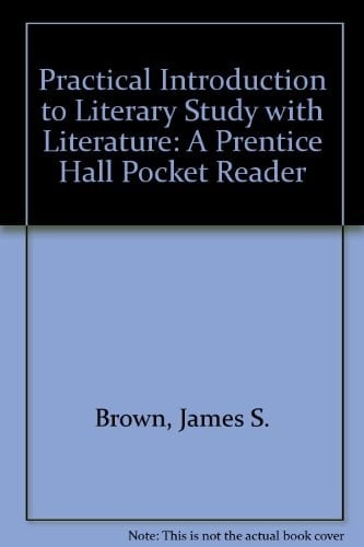 Practical Introduction to Literary Study with Literature: A Pearson Pocket Reader