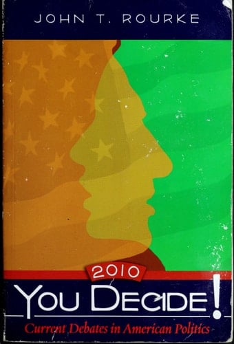 You Decide! 2010: Current Debates in American Politics