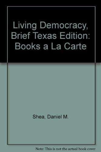 Living Democracy, Brief Texas Edition: Books a La Carte