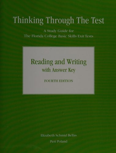 Thinking Through the Test: A Study Guide for the Florida College Basic Skills Exit Tests, Reading & Writing (W/ Answers)
