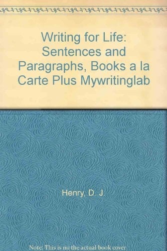 Writing for Life: Sentences and Paragraphs, Books a la Carte Plus MyWritingLab -- Access Card Package