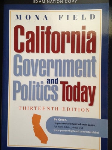 California Government and Politics Today Thirteenth Edition