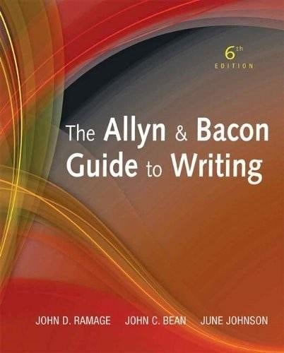The Allyn & Bacon Guide to Writing (6th, Sixth Edition) - By Ramage, Bean, & Johnson
