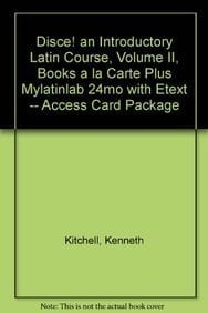 Disce! an Introductory Latin Course: Books a La Carte Plus Mylatinlab