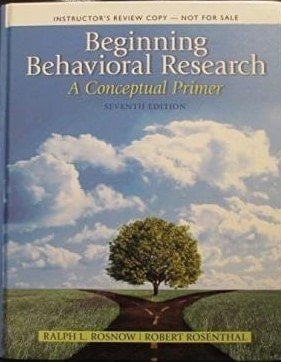 Beginning Behavioral Research: A Conceptual Primer (Instructor's Review Copy)