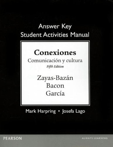 Answer Key for the Student Activities Manual for Conexiones: Comunicacion y cultura