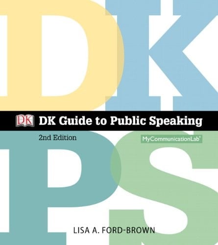 DK Guide to Public Speaking Plus NEW MyLab Communication with Pearson eText -- Access Card Package (2nd Edition)