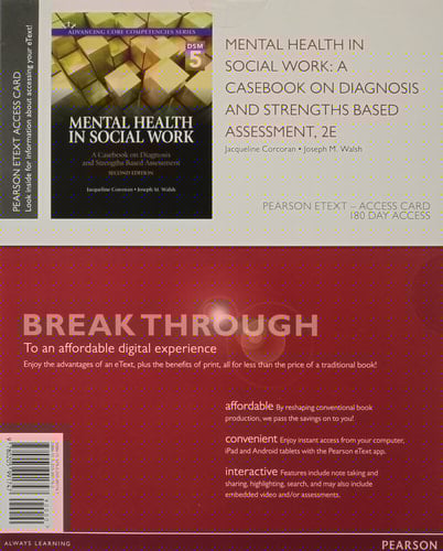 Mental Health in Social Work: A Casebook on Diagnosis and Strengths Based Assessment (DSM 5 Update), Pearson eText -- Access Card (2nd Edition) (Advancing Core Competencies)