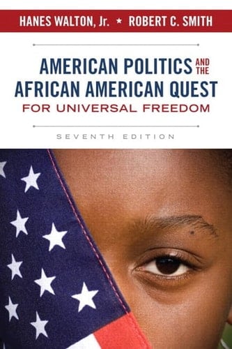 American Politics and the African American Quest for Universal Freedom (7th Edition)