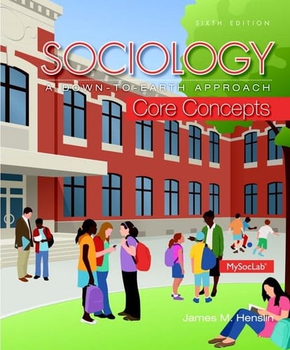 Sociology: A Down-To-Earth Approach Core Concepts (6th Edition)