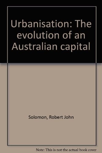 Urbanisation: The evolution of an Australian capital