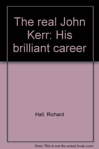 The real John Kerr: His brilliant career