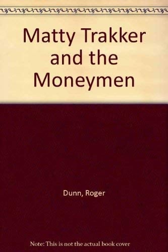 Matty Trakker and the Money Men