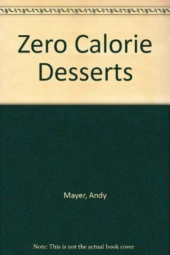 Zero Calorie Desserts - the 7 Day Scratch and Sniff Diet