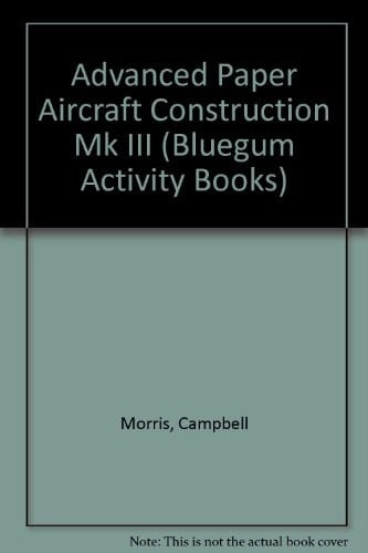 Advanced Paper Aircraft Construction Mk III (Bluegum Activity Books)