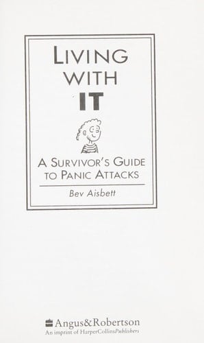 Living With 'It': A Survivor's Guide to Panic Attacks