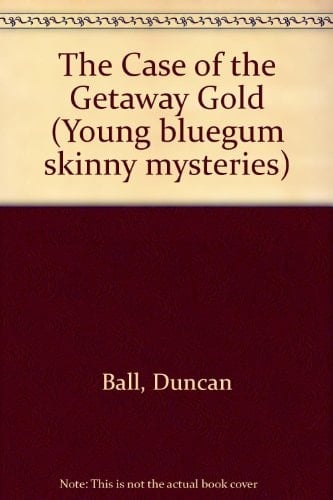 The Case of the Getaway Gold (Young bluegum skinny mysteries)