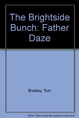 The Brightside Bunch: Father Daze