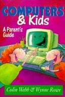 Computers & Kids: A Parent's Guide (Parenting Series)