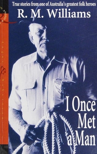 I Once Met a Man: True Stories from One of Australia's Greatest Fol Heroes