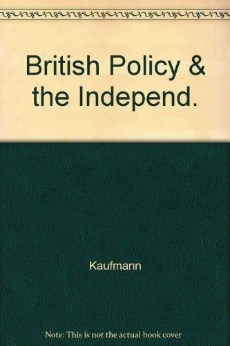 British Policy and the Independence of Latin America 1804-1828