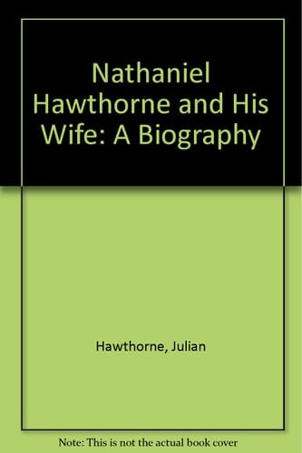 Nathaniel Hawthorne and His Wife : A Biography Volume II