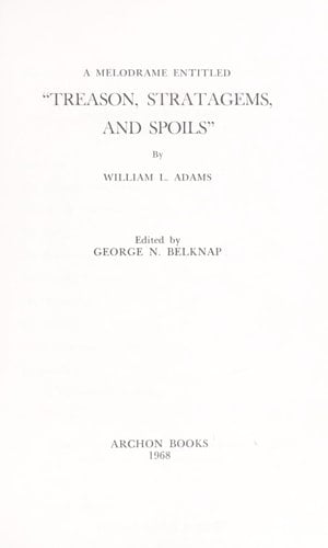 A Melodrame Entitled "Treason, Stratagems, and Spoils"