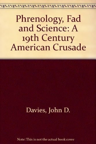 Phrenology: fad and science;: A 19th-century American crusade,