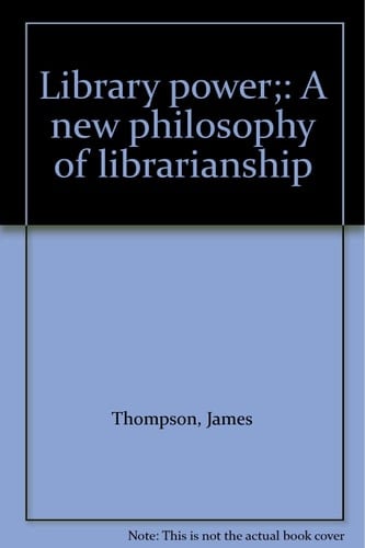 Library power;: A new philosophy of librarianship