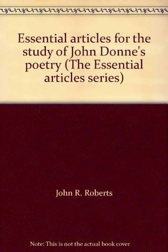 Essential articles for the study of John Donne's poetry (The Essential articles series)