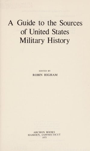 A Guide to the Sources of United States Military History