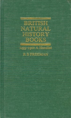 British Natural History Books: 1495-1900 : A Handlist