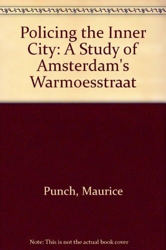 Policing the Inner City: A Study of Amsterdam's Warmoesstraat
