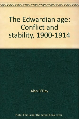 The Edwardian age: Conflict and stability, 1900-1914