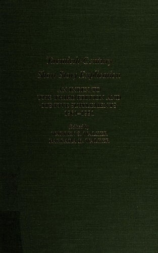 Twentieth-Century Short Story Explication: Index (Twentieth-century Short Story Explication Supplement)