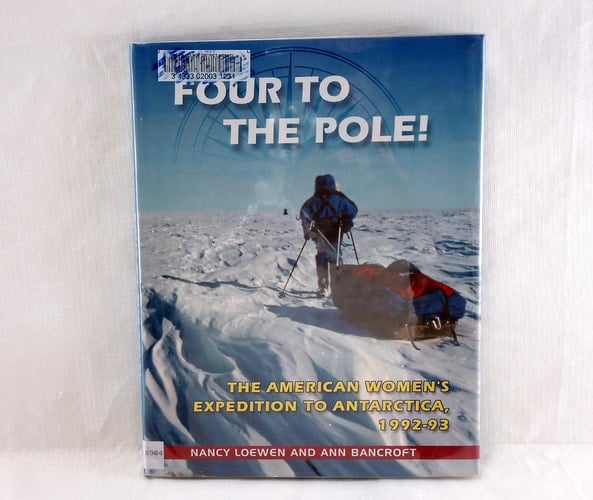 Four to the Pole!: The American Women's Expedition to Antarctica, 1992-1993