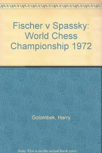 Fischer V. Spassky The World Chess Championship 1972