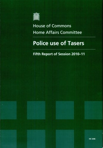 Police use of tasers fifth report of session 2010-11, report, together with formal minutes, oral and written evidence