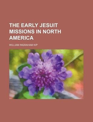 Early Jesuit Missions in North America