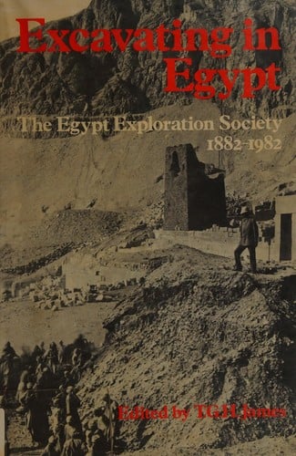 Excavating in Egypt: The Egypt Exploration Society 1882-1982