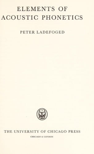Elements of Acoustic Phonetics (Phoenix Books)