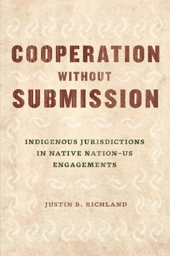 Cooperation Without Submission Indigenous Jurisdictions in Native Nation–US Engagements