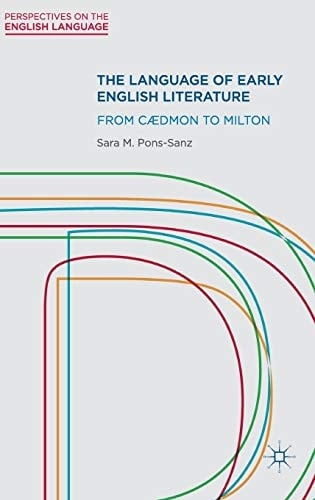 The Language of Early English Literature From Caedmon to Milton