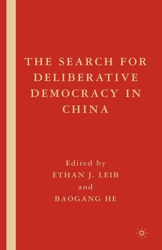 The Search for Deliberative Democracy in China