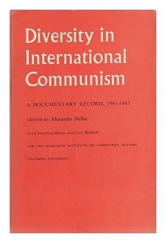 Diversity in International Communism A Documentary Record 1961-1963
