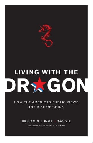 Living with the Dragon How the American Public Views the Rise of China