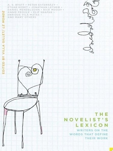 The Novelist's Lexicon Writers on the Words That Define Their Work